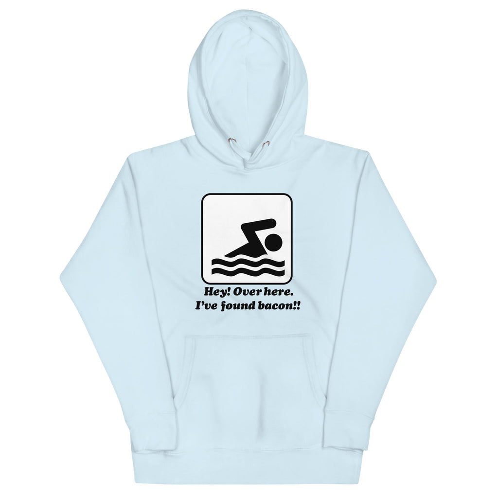 I've Found Bacon! Unisex Hoodie