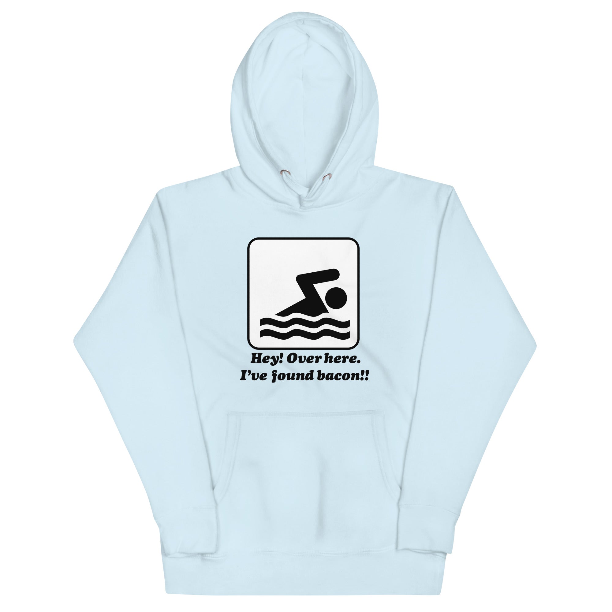 I've Found Bacon! Unisex Hoodie