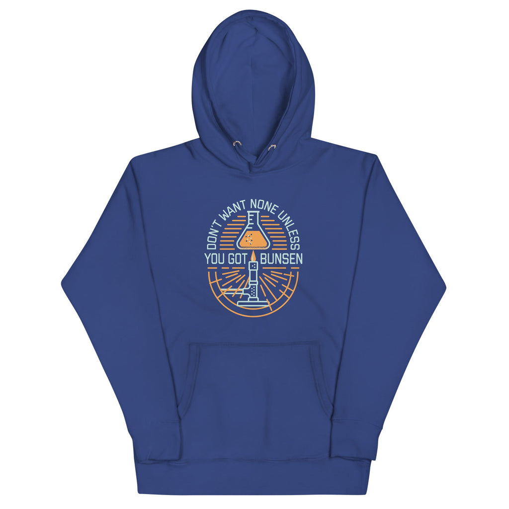 Don't Want None Unless You Got Bunsen Unisex Hoodie