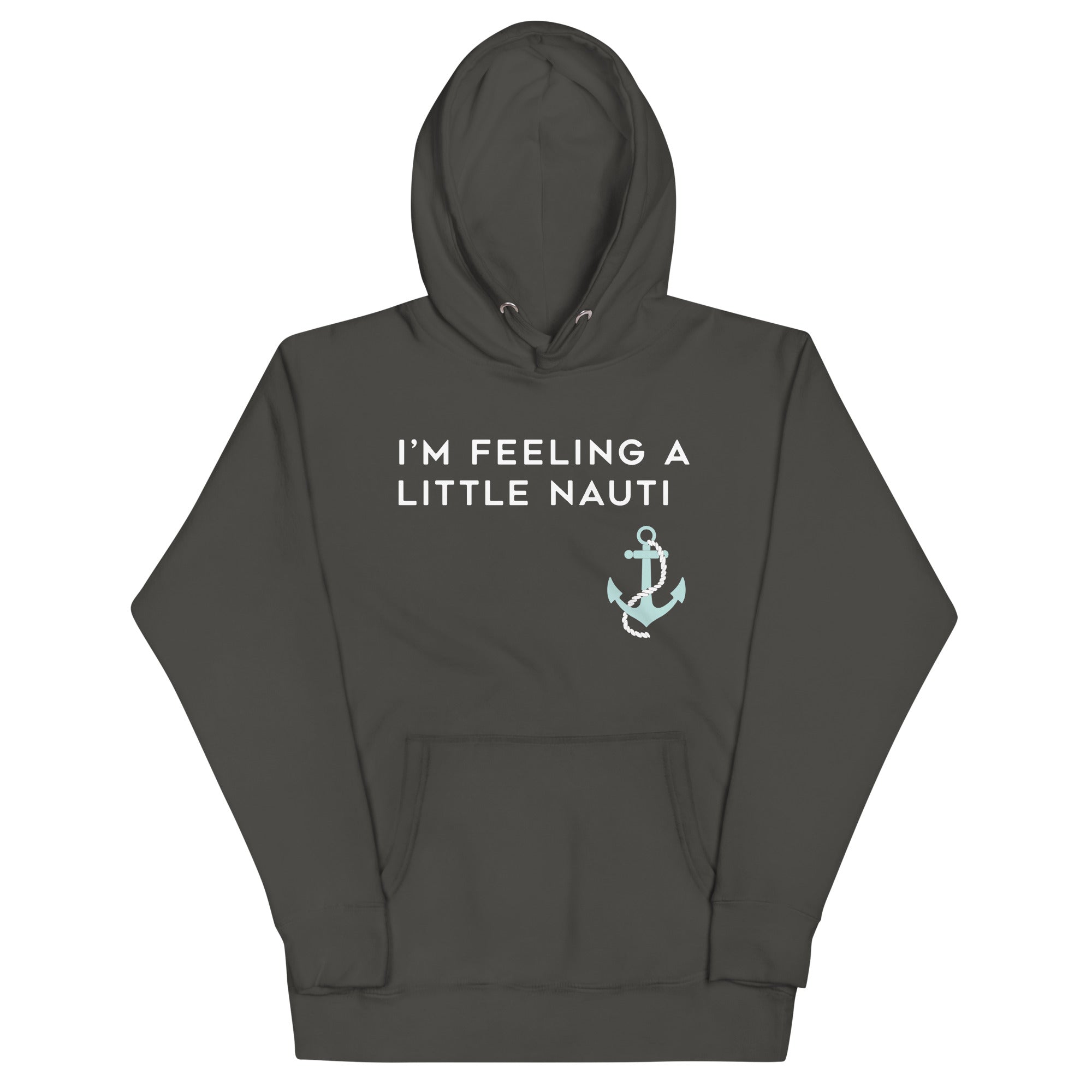 I'm Feeling A Little Nauti Unisex Hoodie