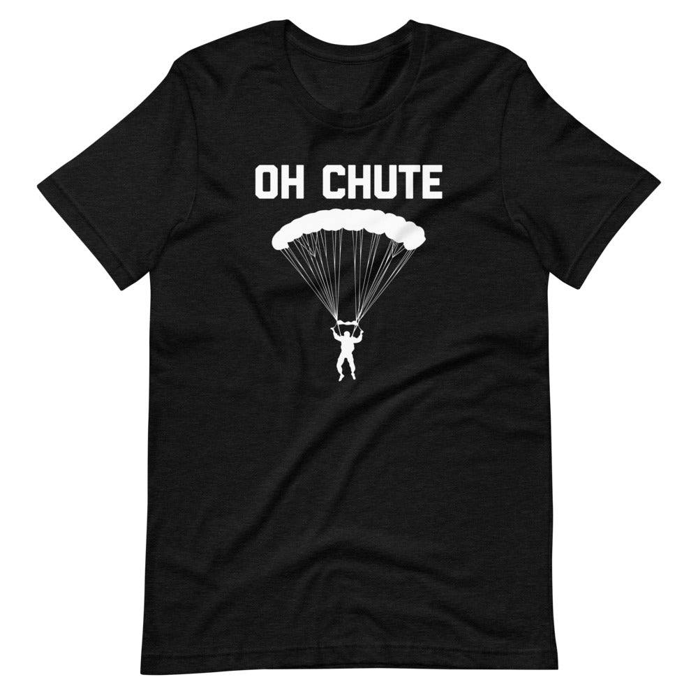 Oh Chute T-Shirt (Unisex) Hoodie, Sweatshirt | CiraTrend.com (Image 5)