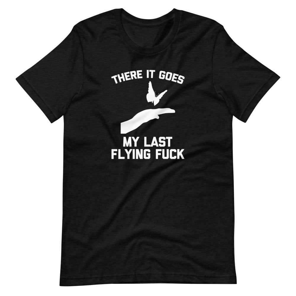 There It Goes (My Last Flying Fuck) T-Shirt (Unisex) Hoodie, Sweatshirt | CiraTrend.com (Image 5)