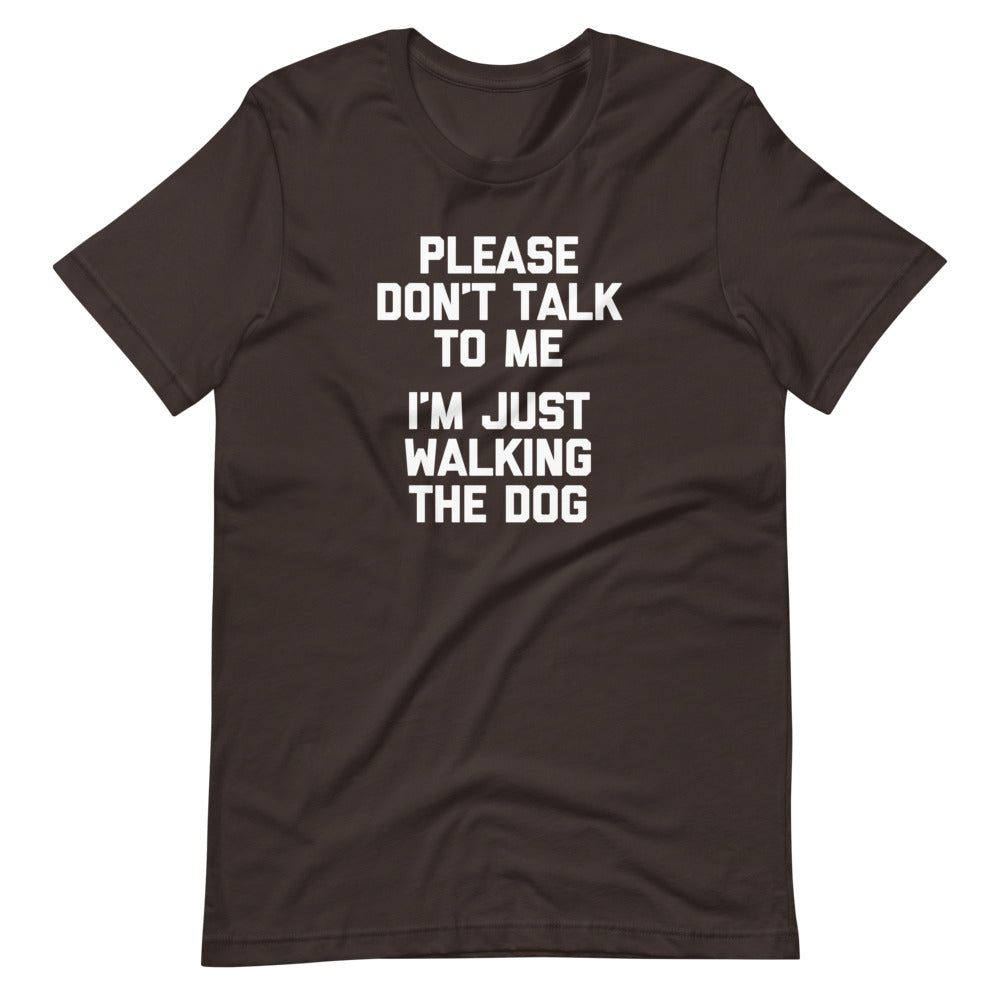 Please Don't Talk To Me (I'm Just Walking The Dog) T-Shirt (Unisex) Hoodie, Sweatshirt | CiraTrend.com (Image 4)