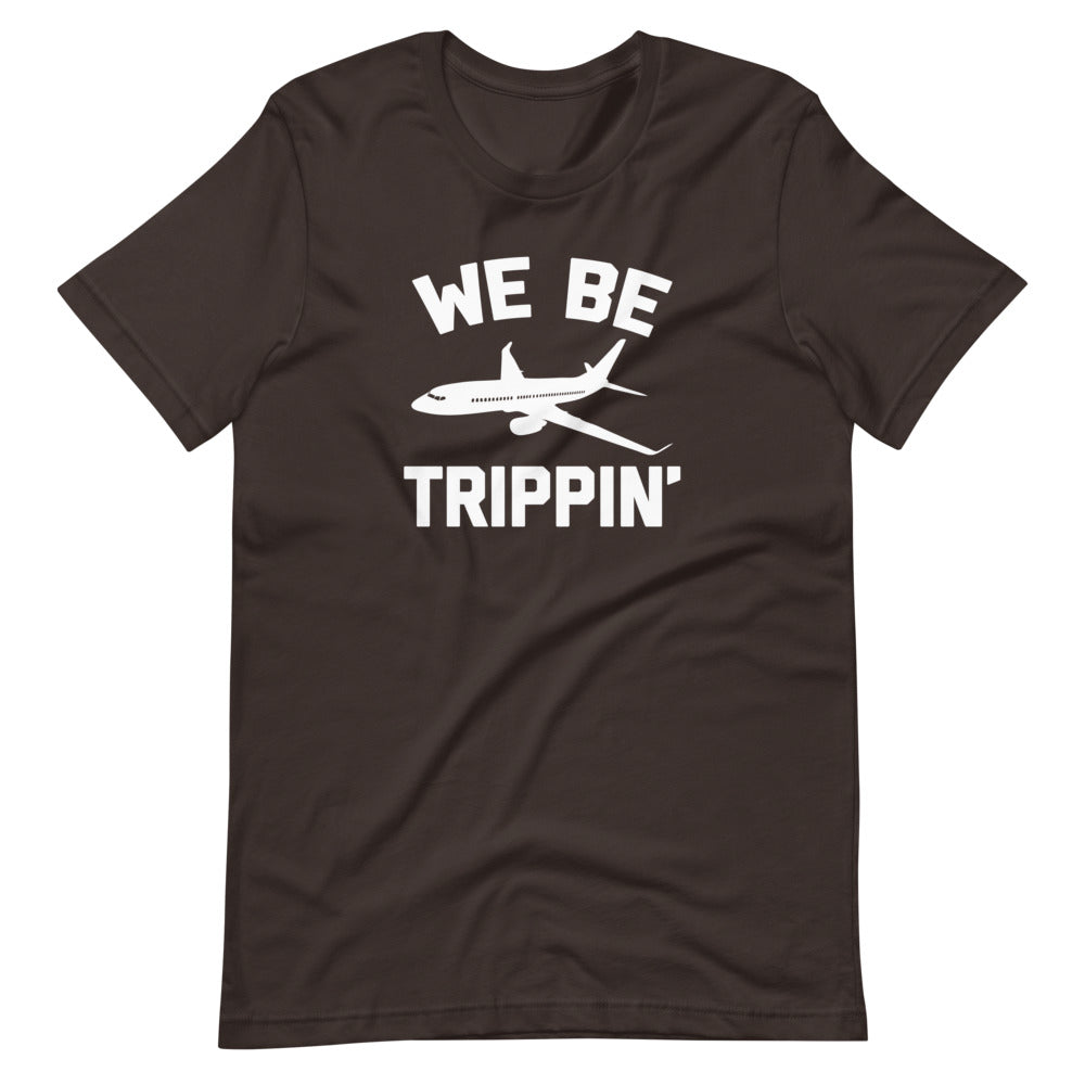 We Be Trippin' () T-Shirts, Hoodie, Sweatshirt