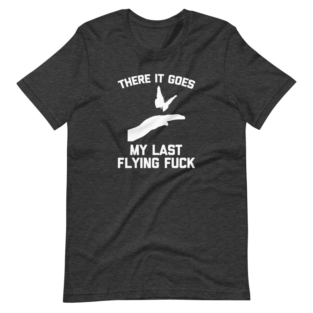 There It Goes (My Last Flying Fuck) T-Shirt (Unisex) Hoodie, Sweatshirt | CiraTrend.com (Image 1)