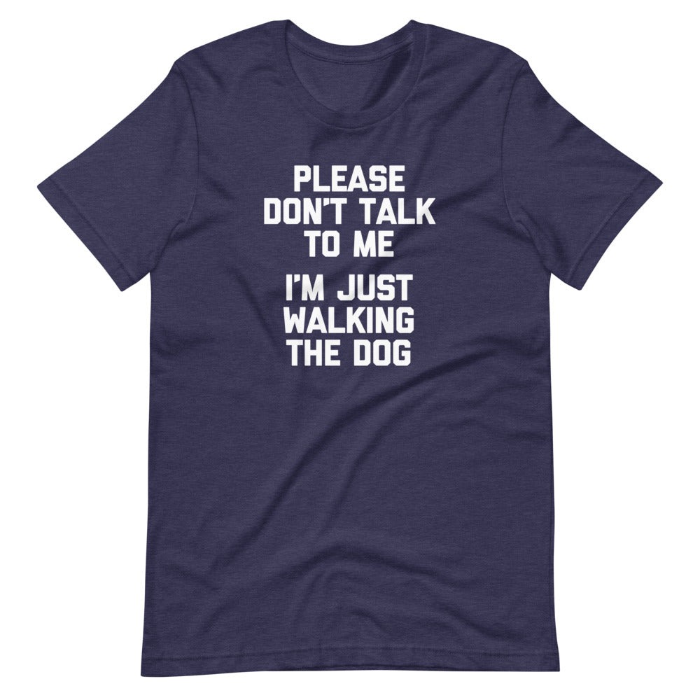Please Don't Talk To Me (I'm Just Walking The Dog) T-Shirt (Unisex) Hoodie, Sweatshirt | CiraTrend.com (Image 2)