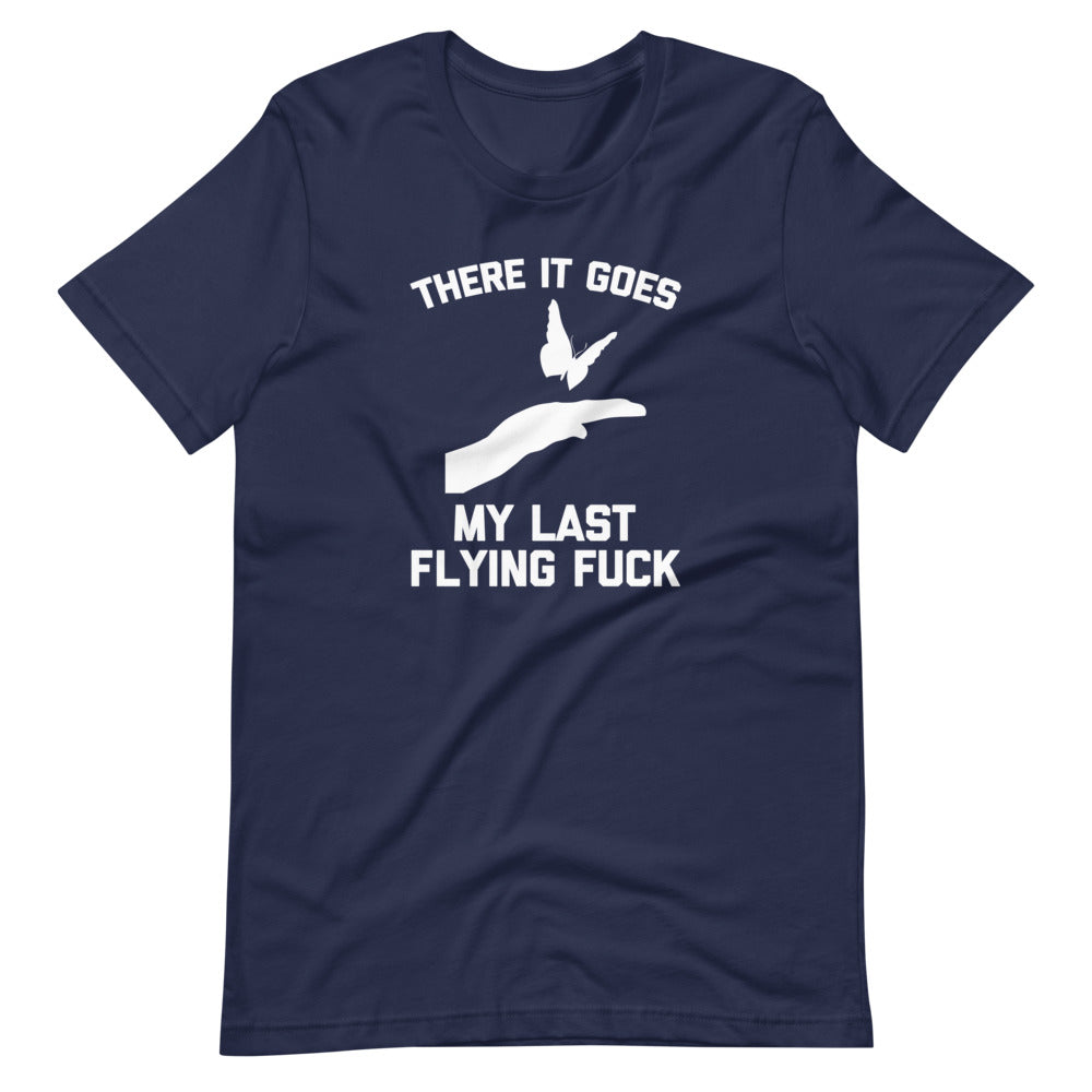 There It Goes (My Last Flying Fuck) T-Shirt (Unisex) Hoodie, Sweatshirt | CiraTrend.com (Image 3)