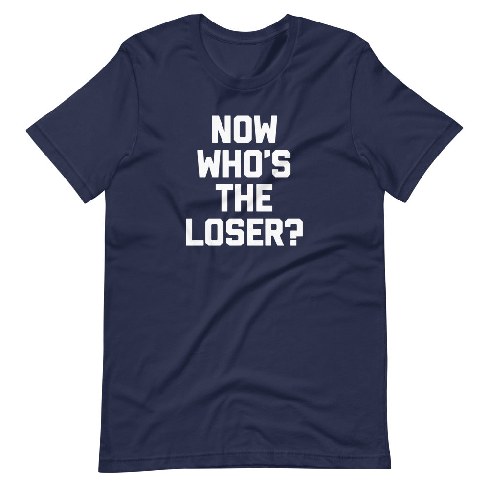 Now Who's The Loser? T-Shirt (Unisex) Hoodie, Sweatshirt | CiraTrend.com (Image 3)
