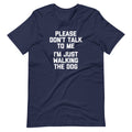 Please Don't Talk To Me (I'm Just Walking The Dog) T-Shirt (Unisex) Hoodie, Sweatshirt | CiraTrend.com (Image 1)
