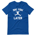 Ski You Later () T-Shirts, Hoodie, Sweatshirt