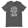 I Live In The Present Due To The Constraints Of The Space-Time Continuum T-Shirt (Unisex) Hoodie, Sweatshirt (Image 1)