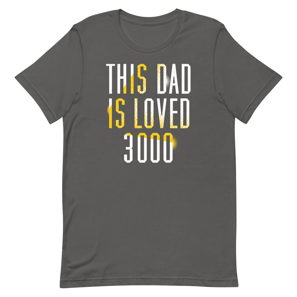 This Dad Is Loved 3000 Men's Signature Tee