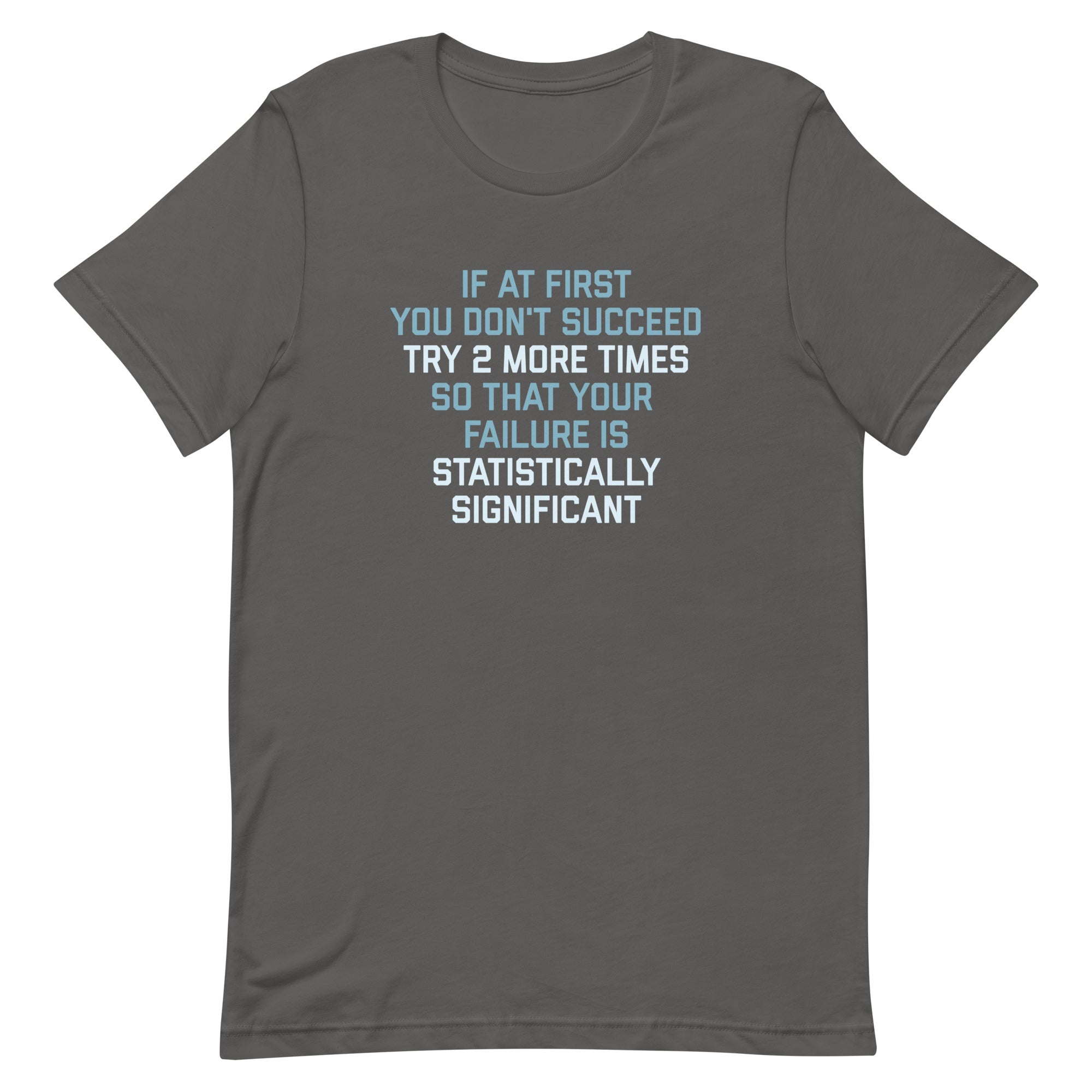 Try 2 More Times So That Your Failure Is Statistically Significant Men's Signature Tee