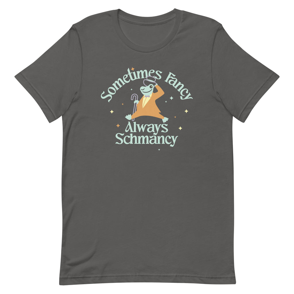 Sometimes Fancy Always Schmancy Men's Signature Tee