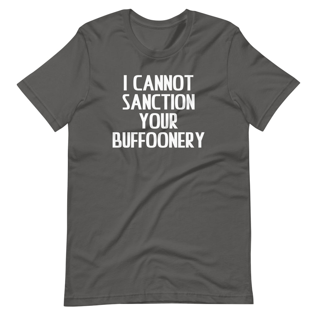 I Cannot Sanction Your Buffoonery T-Shirt (Unisex) Hoodie, Sweatshirt | CiraTrend.com (Image 1)