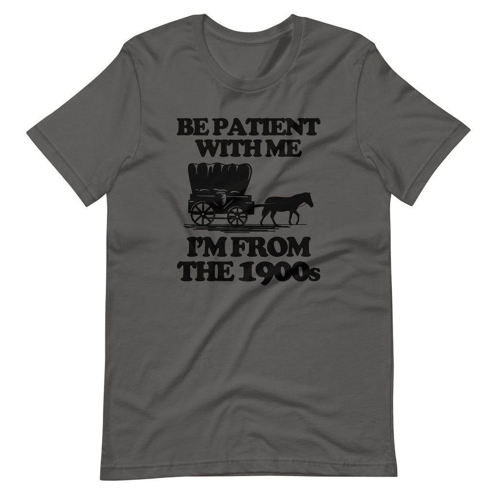Be Patient Me (I'M 1900s) () T-Shirts, Hoodie, Sweatshirt