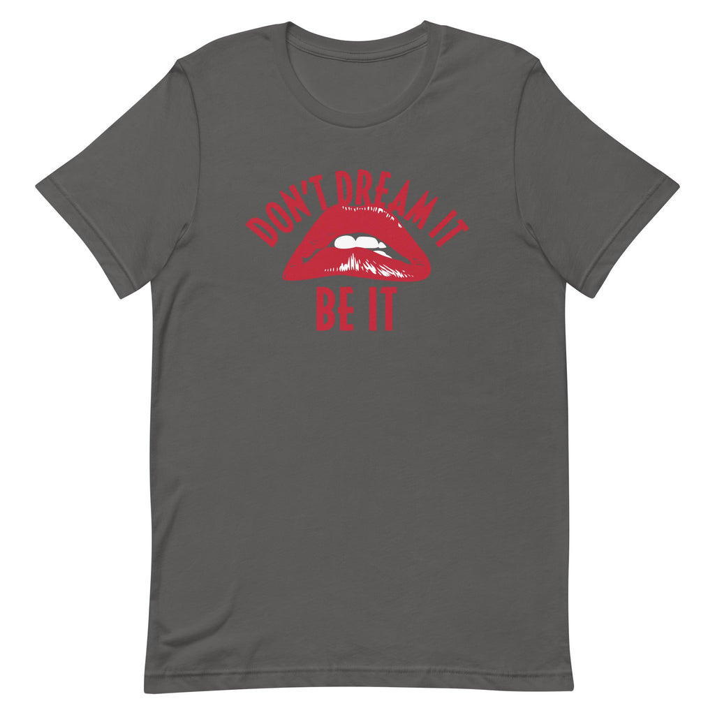 Don't Dream It Be It Men's Signature Tee