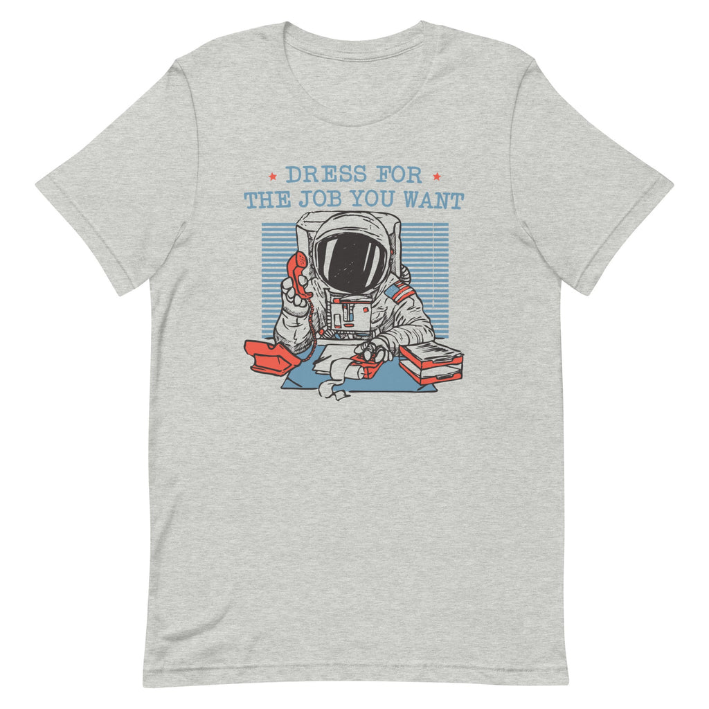 Dress For The Job You Want Men's Signature Tee