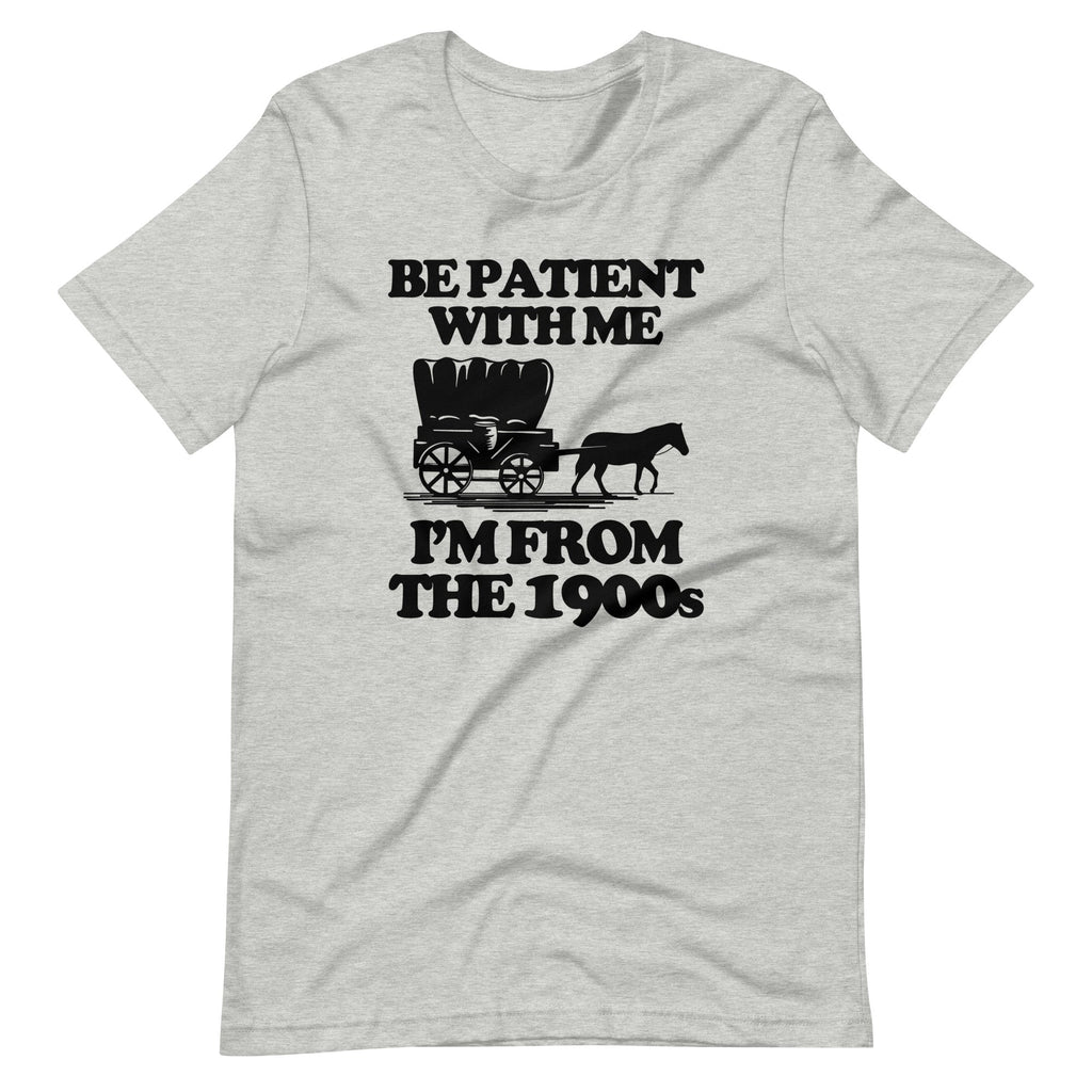 Be Patient Me (I'M 1900s) () T-Shirts, Hoodie, Sweatshirt