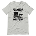 Be Patient Me (I'M 1900s) () T-Shirts, Hoodie, Sweatshirt