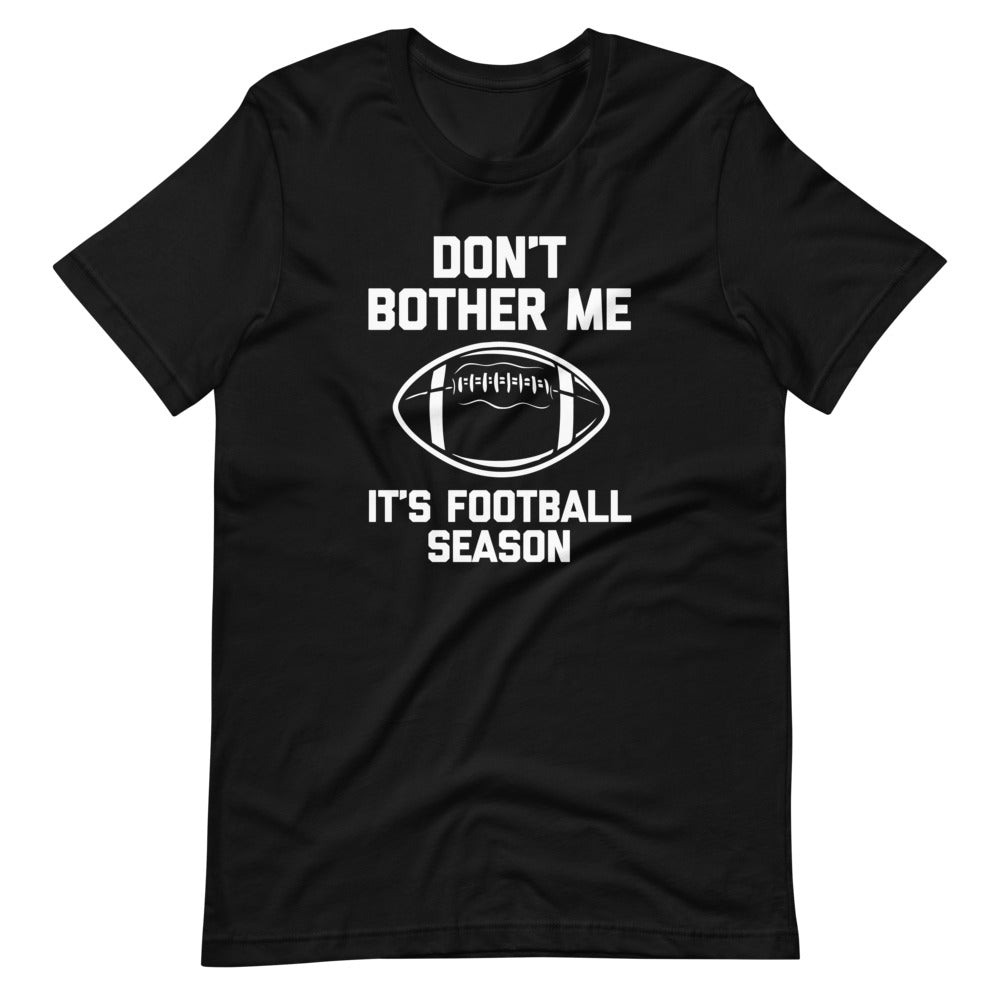 Don't Bother Me (It's Football Season) T-Shirt (Unisex) Hoodie, Sweatshirt | CiraTrend.com (Image 3)