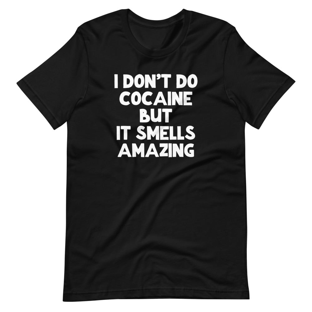 I Don't Do Cocaine But It Smells Amazing T-Shirt (Unisex) Hoodie, Sweatshirt | CiraTrend.com (Image 3)