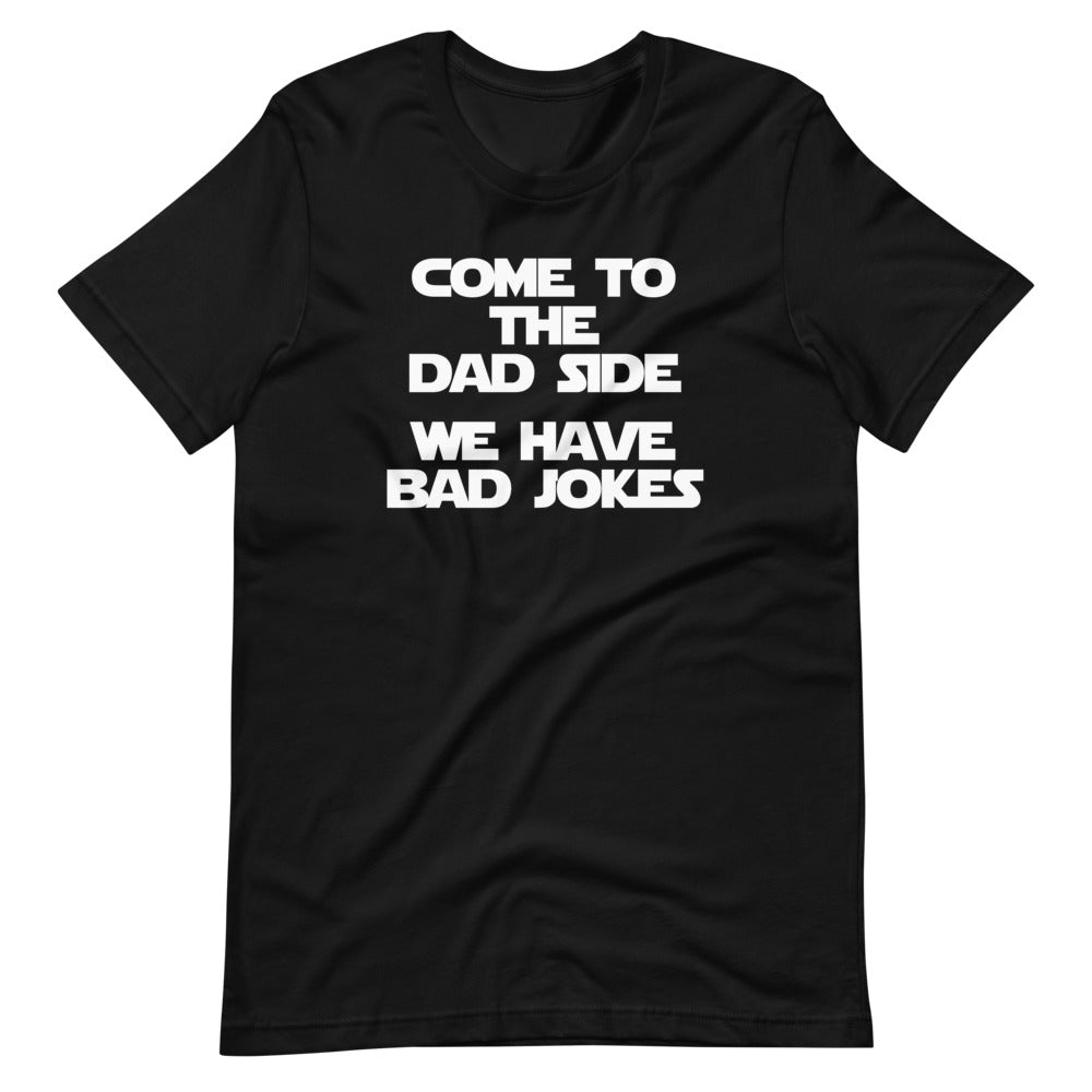 Come To The Dad Side (We Have Bad Jokes) T-Shirt (Unisex) Hoodie, Sweatshirt | CiraTrend.com (Image 3)