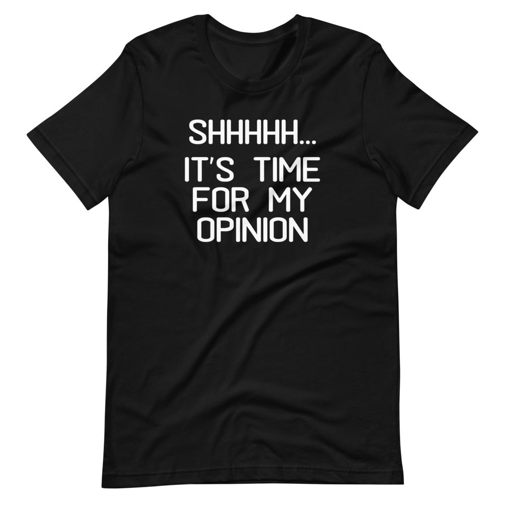 Shhhhh... It's Time For My Opinion T-Shirt (Unisex) Hoodie, Sweatshirt | CiraTrend.com (Image 4)