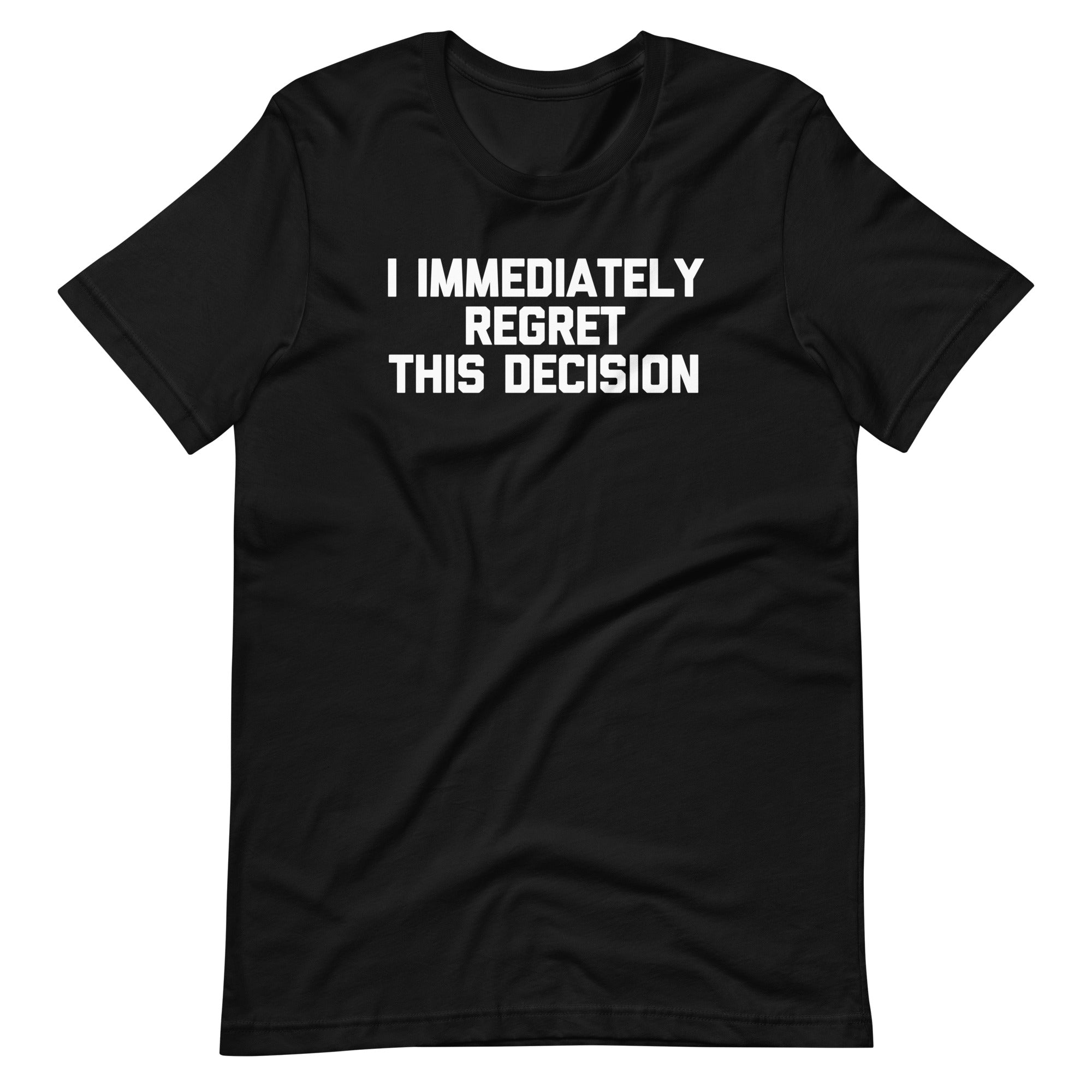 I Immediately Regret This Decision T-Shirt (Unisex) Hoodie, Sweatshirt | CiraTrend.com (Image 3)
