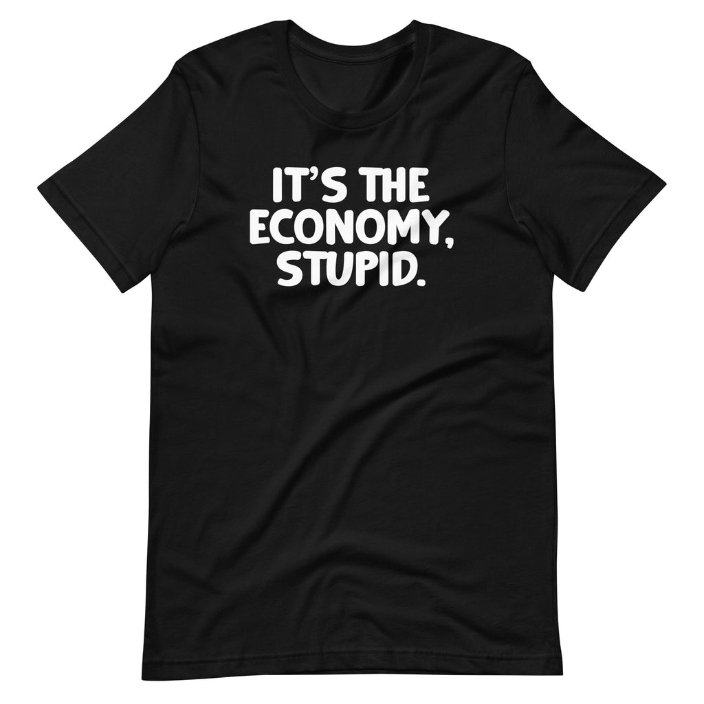 It's The Economy, Stupid T-Shirt (Unisex) Hoodie, Sweatshirt | CiraTrend.com (Image 3)