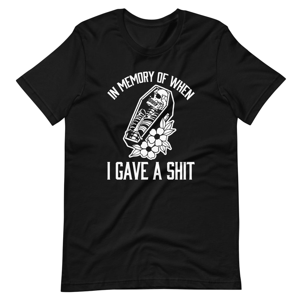 Memory When I Gave Shit () T-Shirts, Hoodie, Sweatshirt