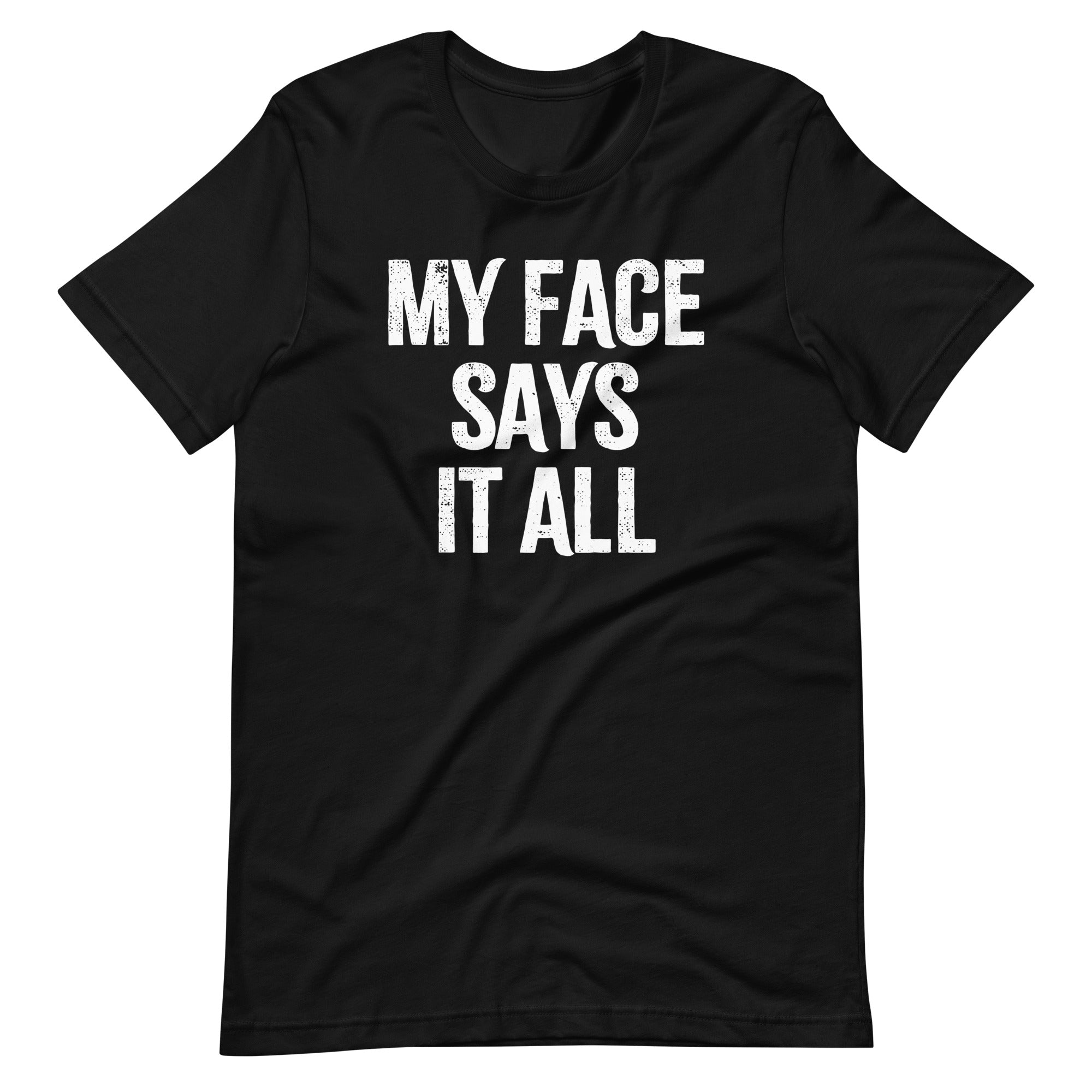 My Face Says It All T-Shirt (Unisex) Hoodie, Sweatshirt | CiraTrend.com (Image 3)