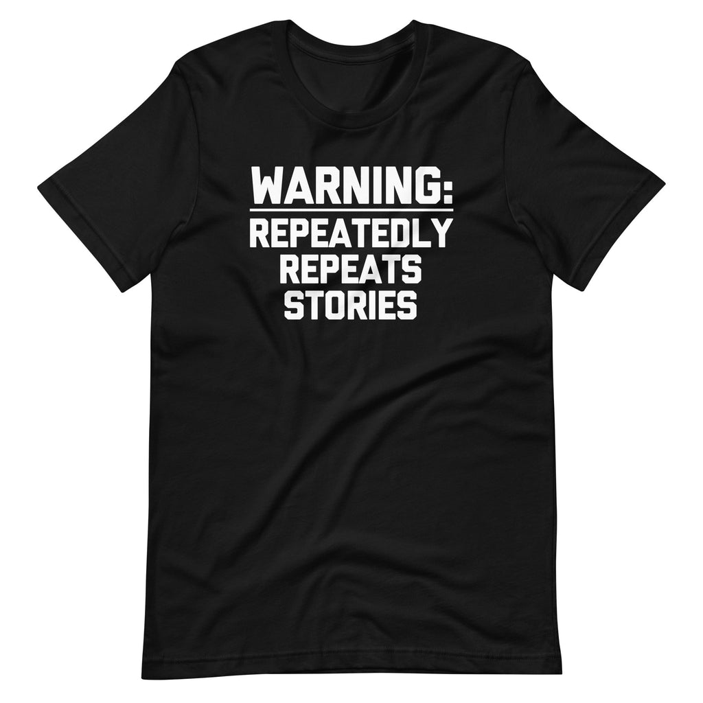 Warning: Repeatedly Repeats Stories () T-Shirts, Hoodie, Sweatshirt
