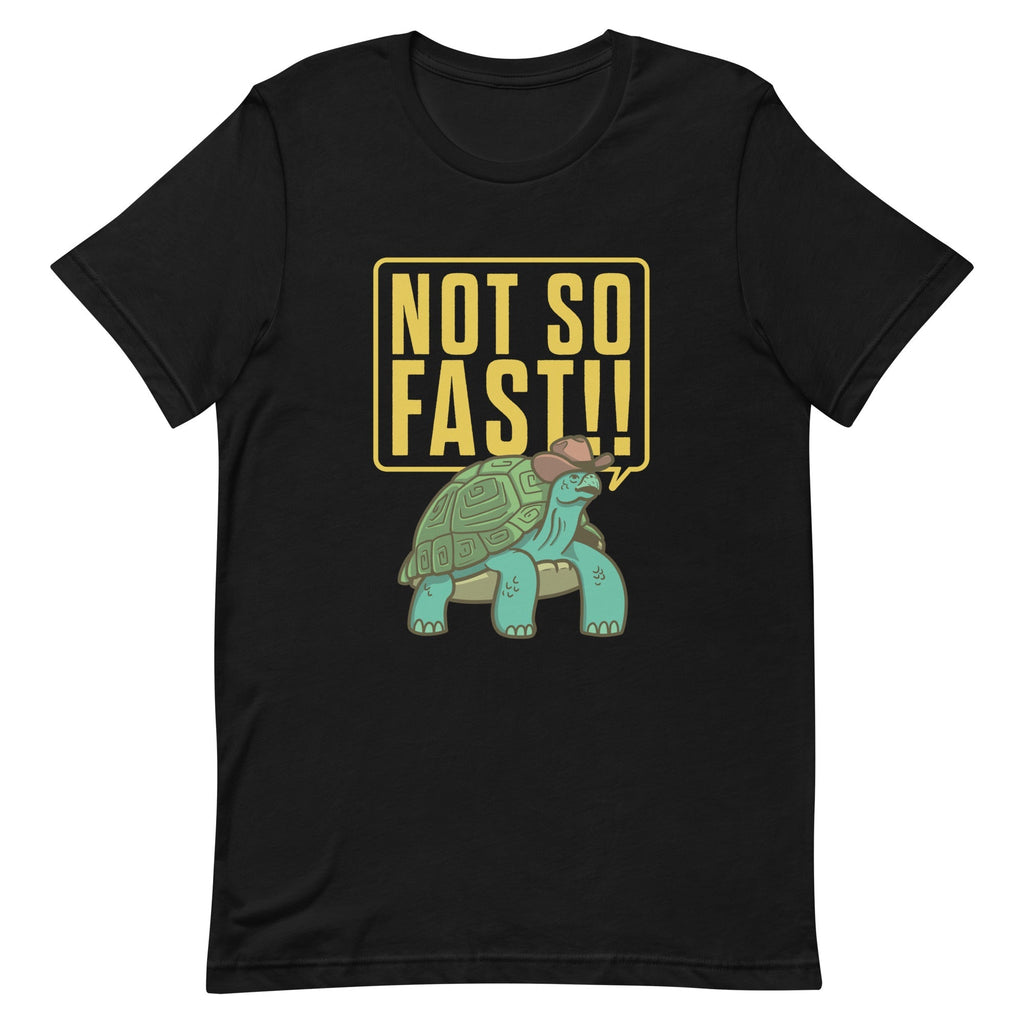 Not So Fast!! Men's Signature Tee