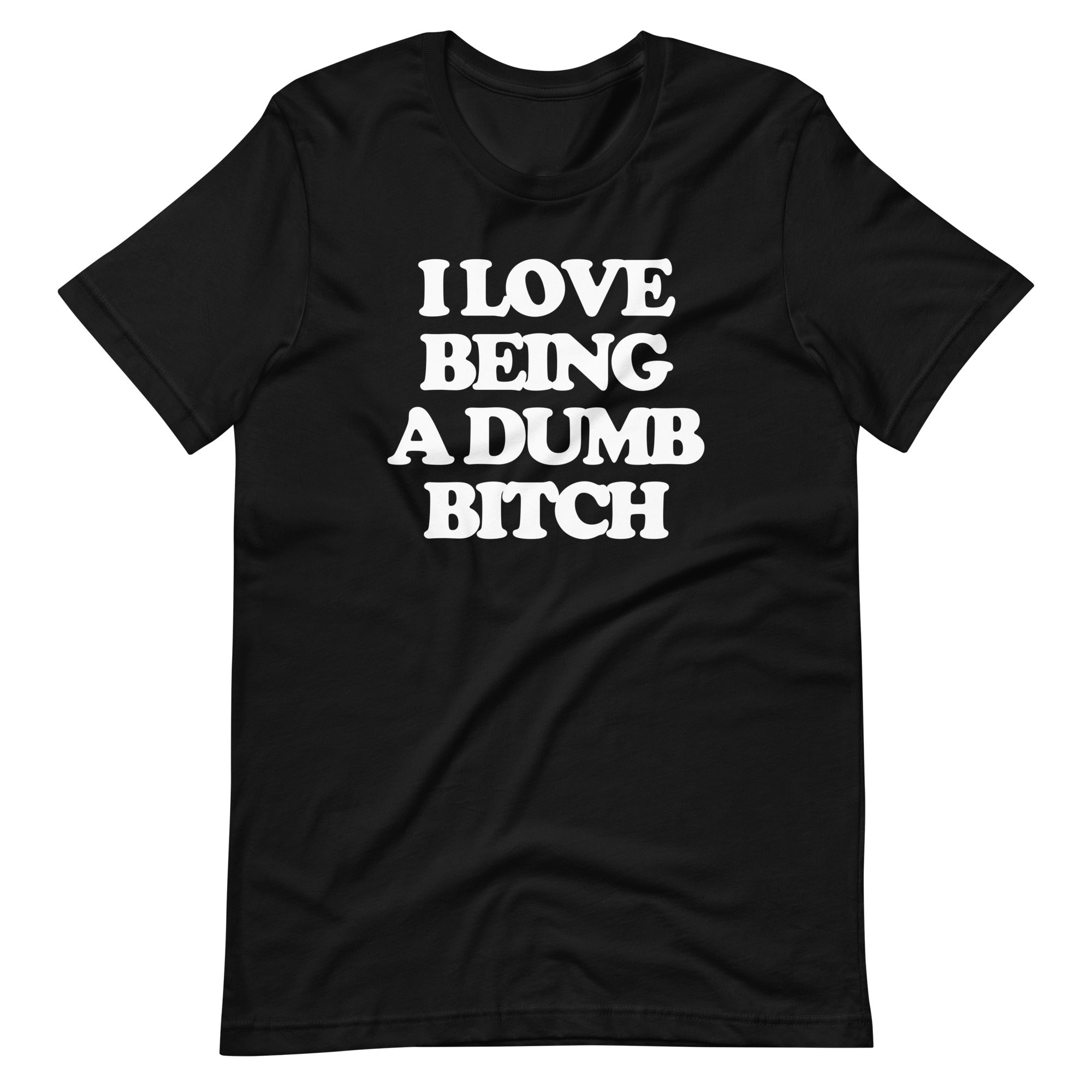 I Love Being A Dumb Bitch T-Shirt (Unisex) Hoodie, Sweatshirt | CiraTrend.com (Image 3)