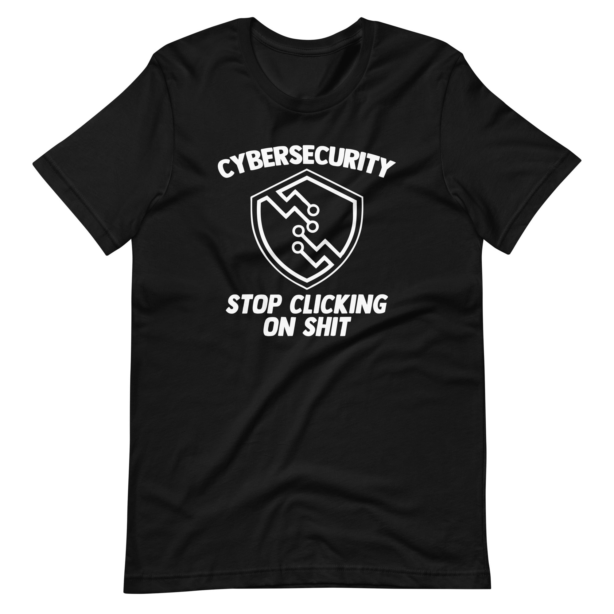 Cybersecurity (Stop Clicking On Shit) T-Shirt (Unisex) Hoodie, Sweatshirt | CiraTrend.com (Image 3)