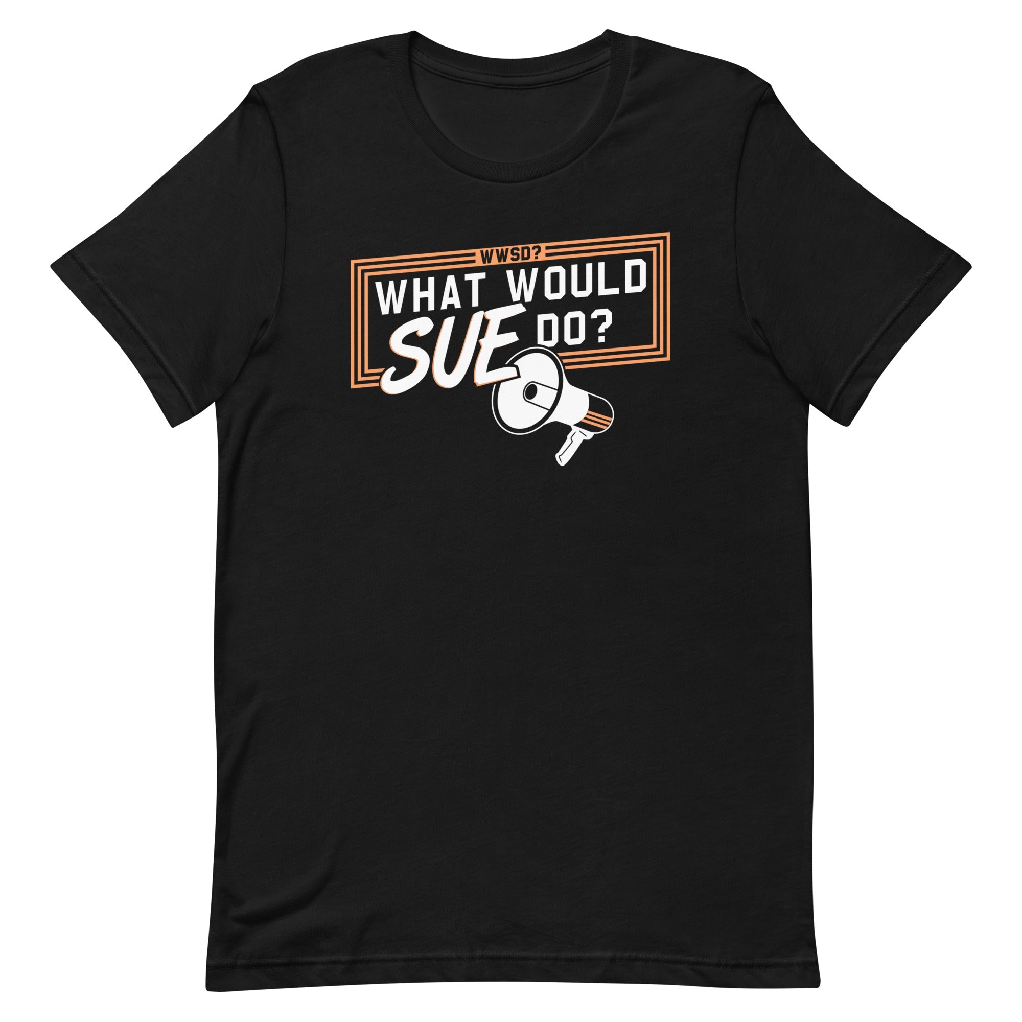 What Would Sue Do? Men's Signature Tee