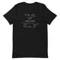 It Be Like That Sometimes Men's Signature Tee