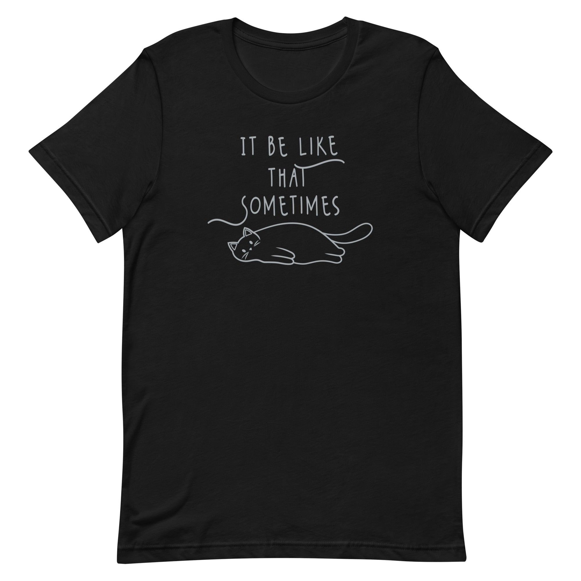 It Be Like That Sometimes Men's Signature Tee