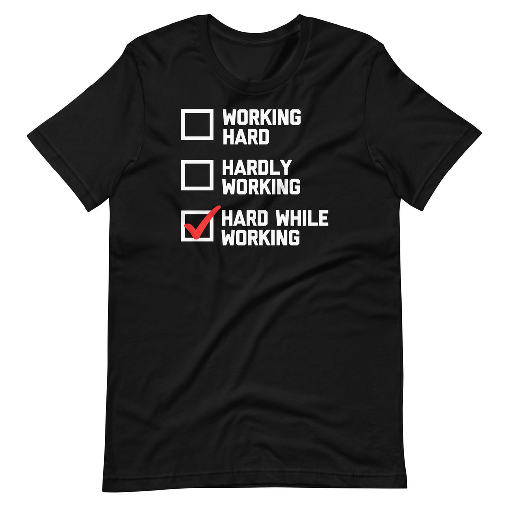 Hard While Working T-Shirt (Unisex) Hoodie, Sweatshirt | CiraTrend.com (Image 2)