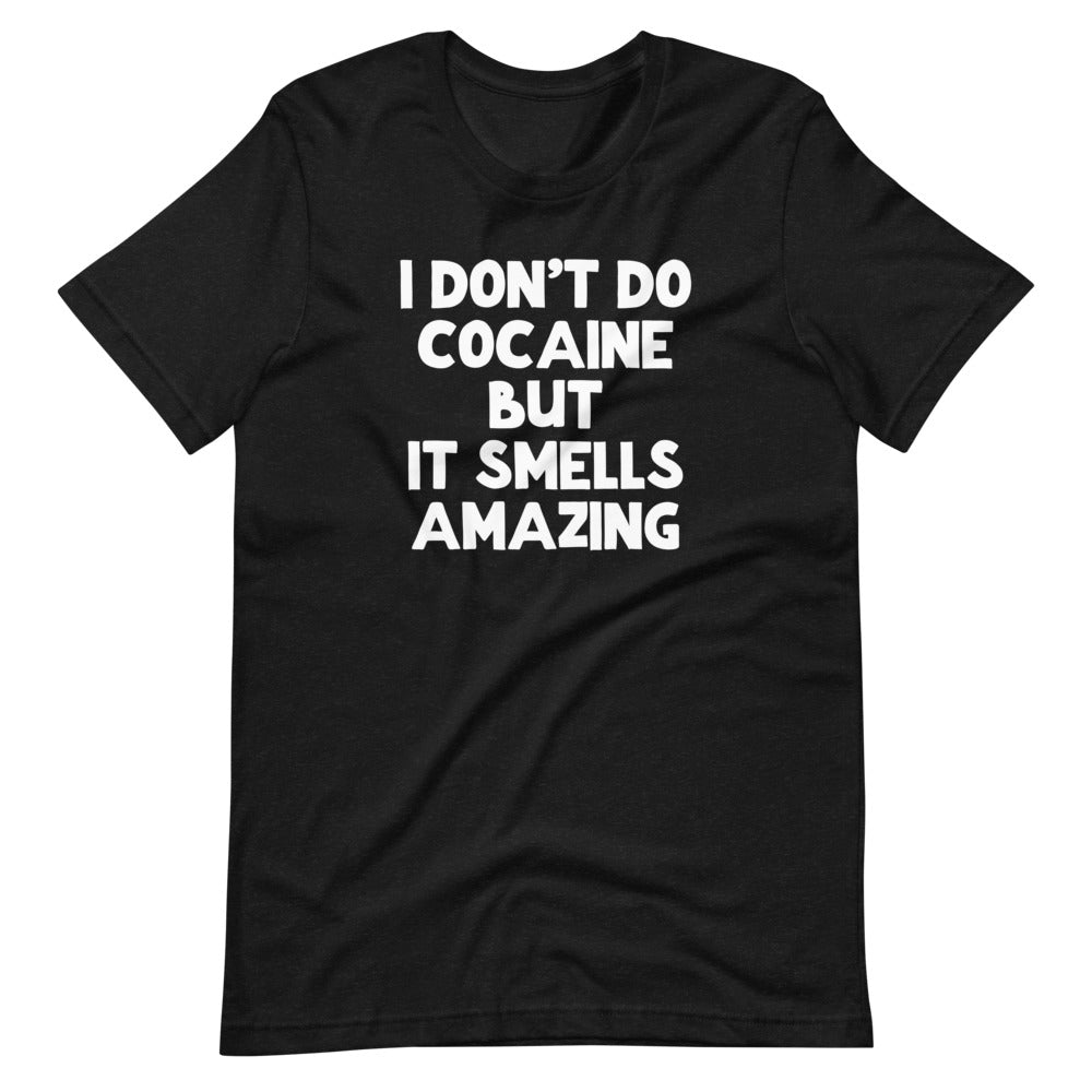 I Don't Do Cocaine But It Smells Amazing T-Shirt (Unisex) Hoodie, Sweatshirt | CiraTrend.com (Image 2)