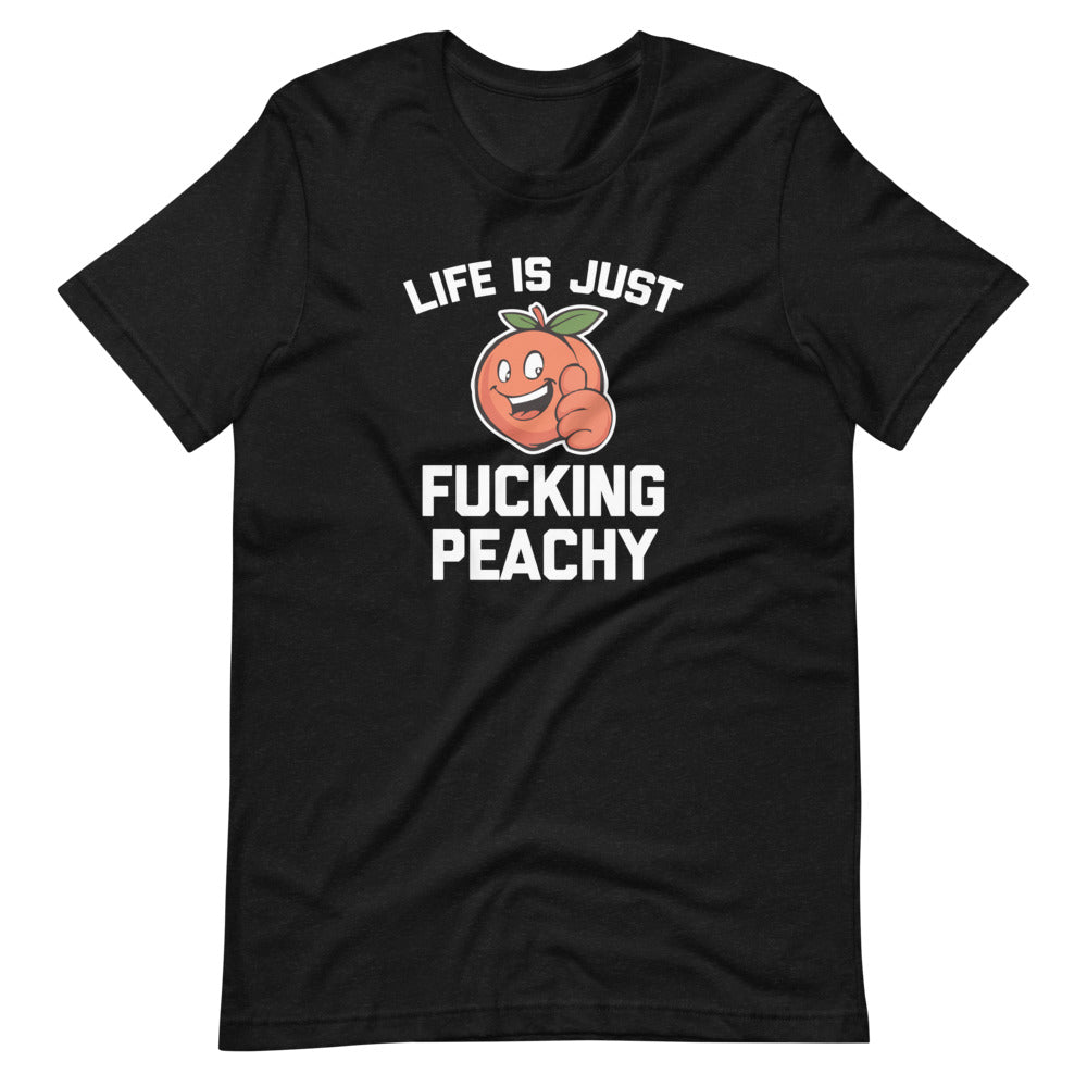 Life Is Just Fucking Peachy T-Shirt (Unisex) Hoodie, Sweatshirt | CiraTrend.com (Image 3)