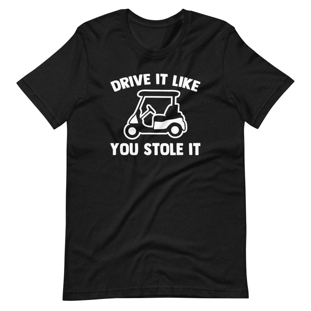 Drive It Like You Stole It (Golf Cart) T-Shirt (Unisex) Hoodie, Sweatshirt | CiraTrend.com (Image 2)