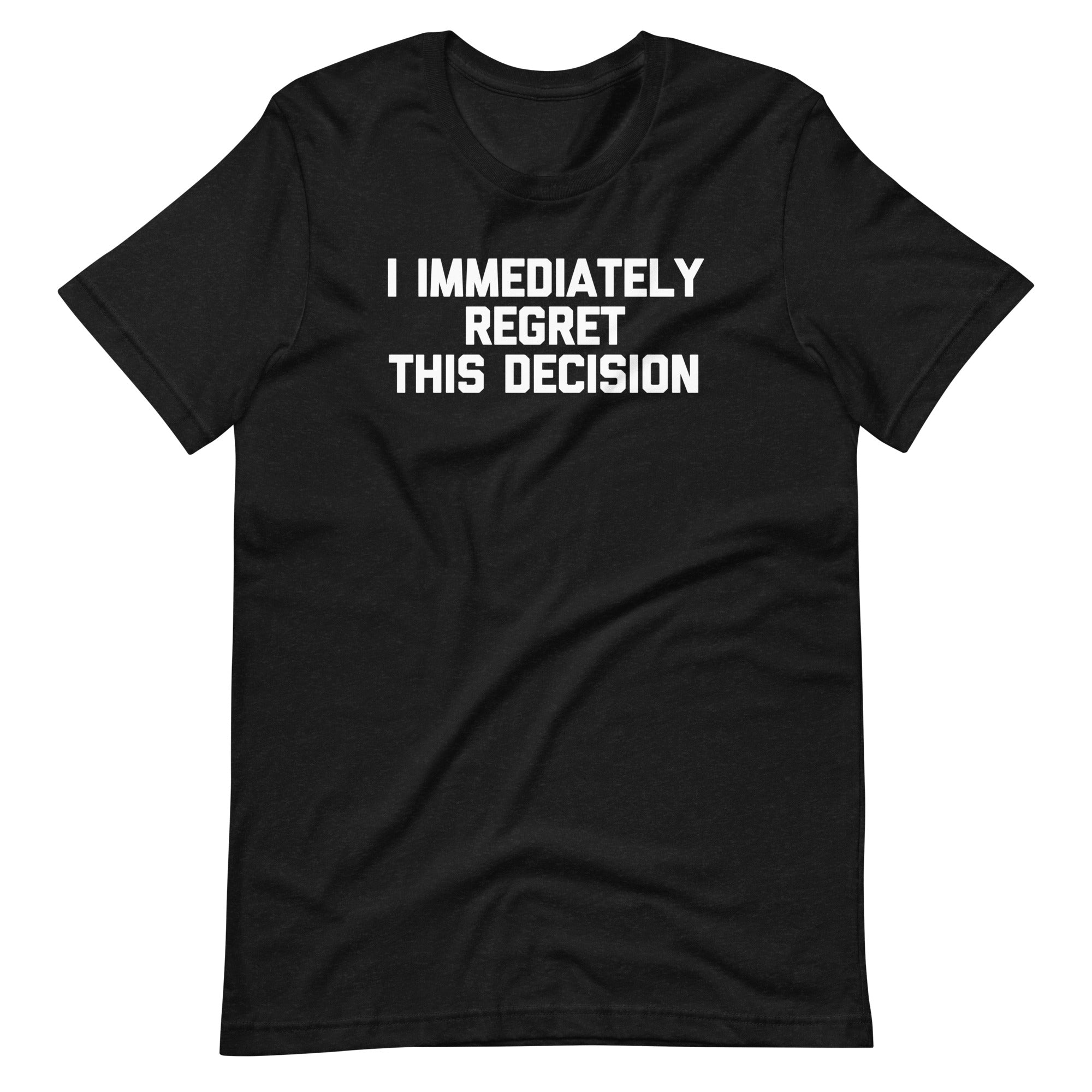 I Immediately Regret This Decision T-Shirt (Unisex) Hoodie, Sweatshirt | CiraTrend.com (Image 2)