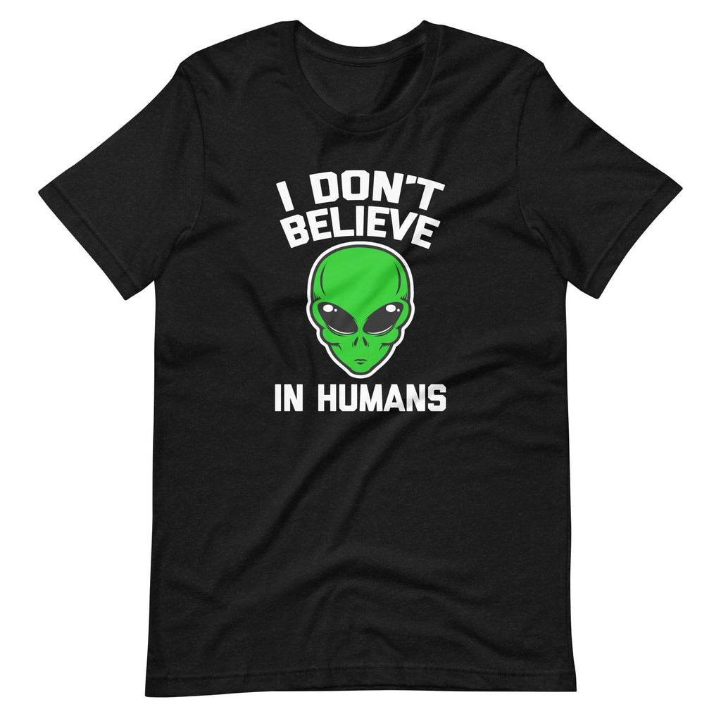 I Don't Believe In Humans T-Shirt (Unisex) Hoodie, Sweatshirt | CiraTrend.com (Image 2)