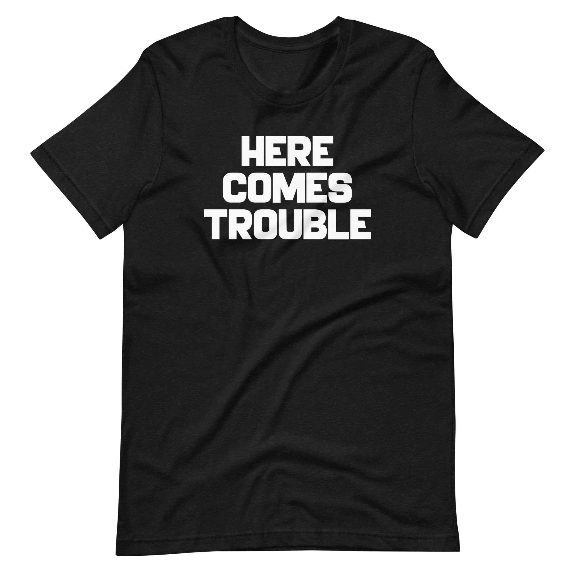 Here Comes Trouble T-Shirt (Unisex) Hoodie, Sweatshirt | CiraTrend.com (Image 2)