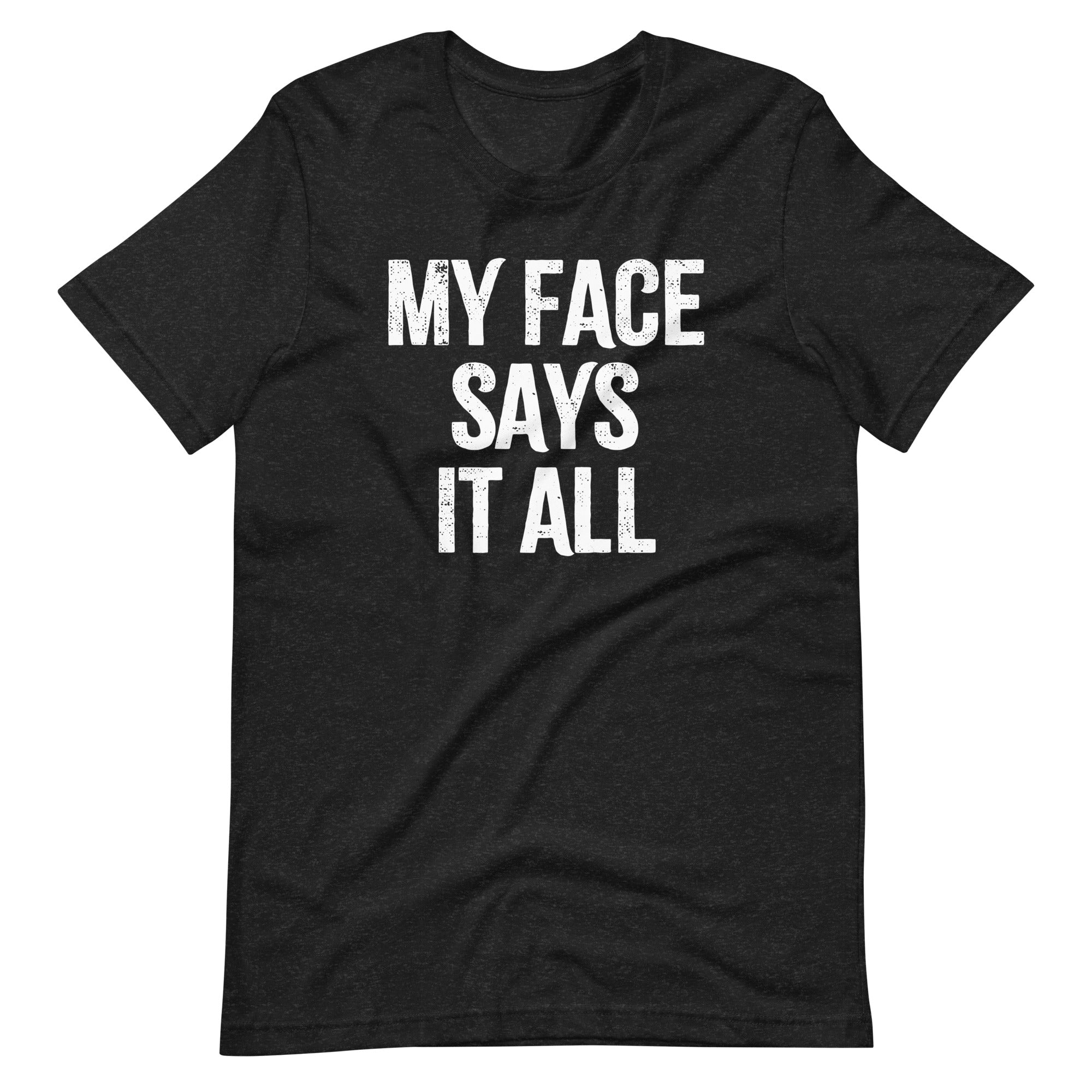 My Face Says It All T-Shirt (Unisex) Hoodie, Sweatshirt | CiraTrend.com (Image 2)