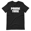 Prime Time T-Shirt (Unisex) Hoodie, Sweatshirt | CiraTrend.com (Image 1)