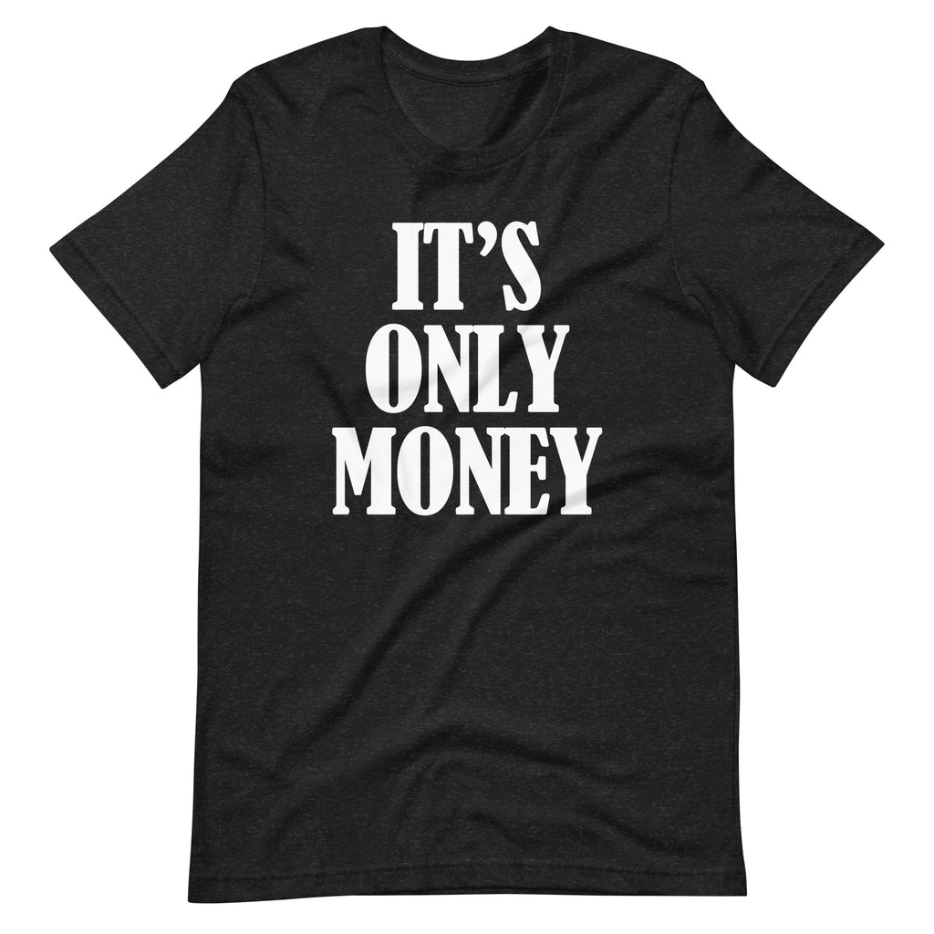 It's Only Money T-Shirt (Unisex) Hoodie, Sweatshirt | CiraTrend.com (Image 2)