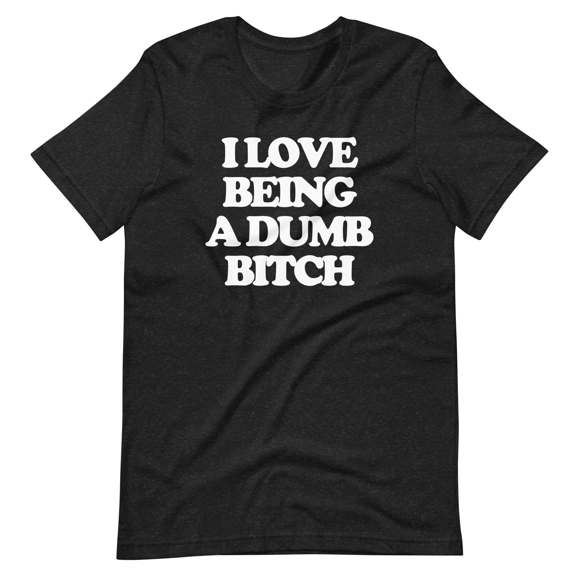 I Love Being A Dumb Bitch T-Shirt (Unisex) Hoodie, Sweatshirt | CiraTrend.com (Image 2)